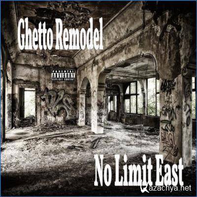 No Limit East - Ghetto Remodel (2021)