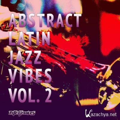 Abstract Latin Jazz Vibes, Vol. 2 (2021)