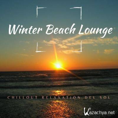 Winter Beach Lounge (Chillout Relaxation Del Sol) (2021)