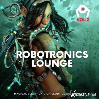 Robotronics Lounge, Vol. 2 (Magical Electronic Chillout Downtempo Beats) (2021)