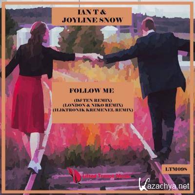 IanT & Joyline Snow - Follow Me (Remixes) (2021)