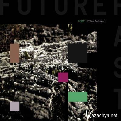 SIWEI - If You Believe It (2021)