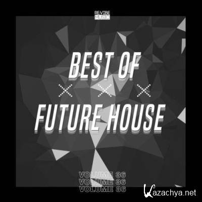 Best of Future House, Vol. 36 (2021)
