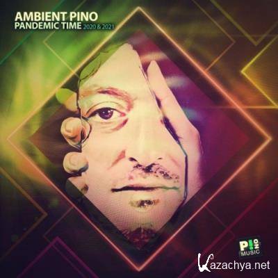 Ambient Pino - Pandemic Time 2020 & 2021 (2021)