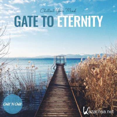 Gate to Eternity (Chillout Your Mind) (2021)