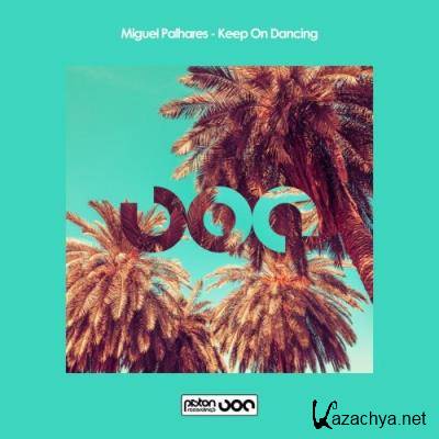 Miguel Palhares - Keep On Dancing (2021)
