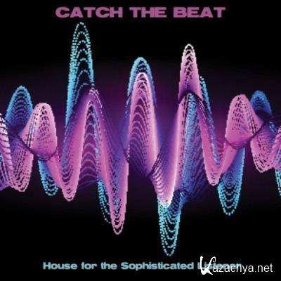 Catch the Beat: House for the Sophisticated Listener (2021)