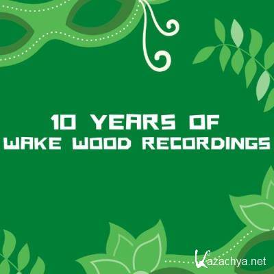 10 Years of Wake Wood Recordings (2021)