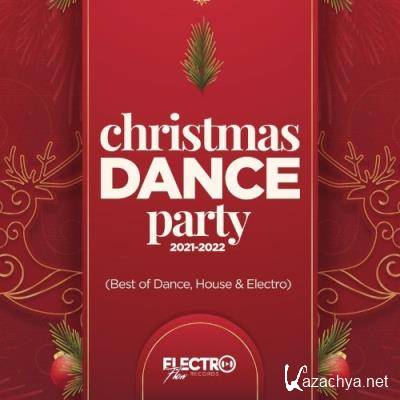 Christmas Dance Party 2021-2022 (Best of Dance, House & Electro) (2021)