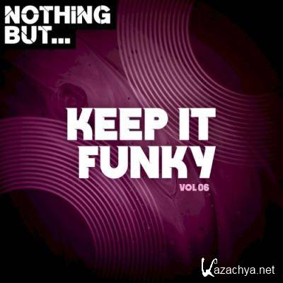 Nothing But... Keep It Funky, Vol. 06 (2021)