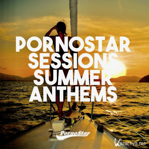 Various Artists - Pornostar Sessions Summer Anthems (2021)