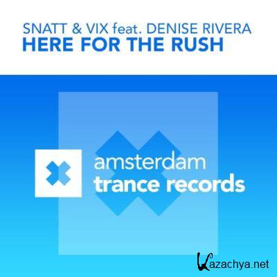 Snatt & Vix ft. Denise Rivera - Here For The Rush (2021)
