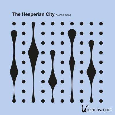 Atomic Moog - The Hesperian City (2021)