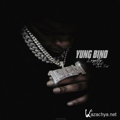 Yung Bino - LOYALTY RESPECT AND TRUST (2021)