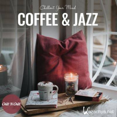 Coffee & Jazz: Chillout Your Mind (2021)