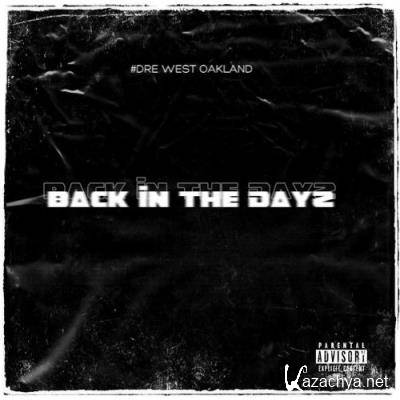 #Dre West Oakland - Back In The Dayz (2021)