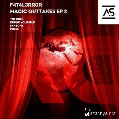 F4T4L3RR0R - Magic Outtakes EP 2 (2021)