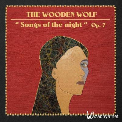 The Wooden Wolf - Songs of the Night, Op. 7 (2021)