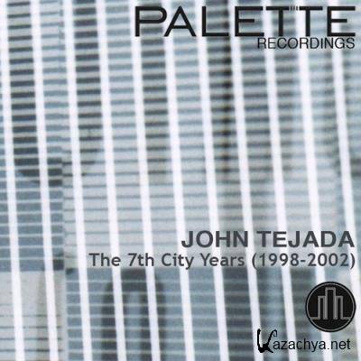 John Tejada - The 7th City Years (1998-2002) (2021)