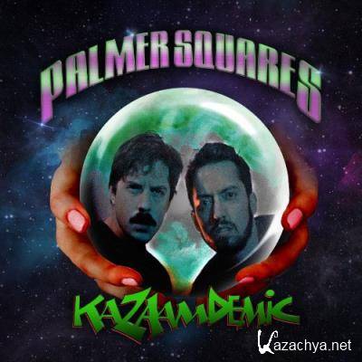 The Palmer Squares - Kazaamdemic EP (2021)