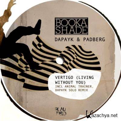 Booka Shade & Dapayk & Padberg - Vertigo (Living Without You) (2021)