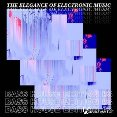The Elegance of Electronic Music - Bass House Edition #3 (2021)