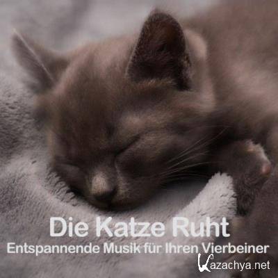 Die Katze Ruht (Entspannende Musik fur Ihren Vierbeiner) (2021)