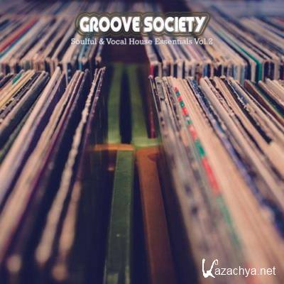 Groove Society: Soulful & Vocal House Essentials, Volume. 2 (2021)