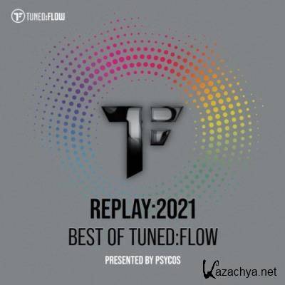 Replay:2021 - Best of Tuned:Flow (Presented by Psycos) (2021)