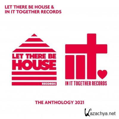 Let There Be House & In It Together Records - The Anthology 2021 (2021)