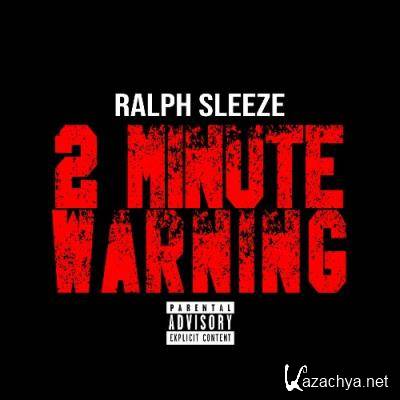 Ralph Sleeze - 2 Minute Warning (2021)