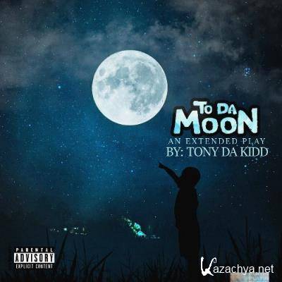 Tony Da Kidd - To Da Moon (2021)