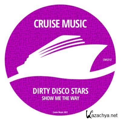 Dirty Disco Stars - Show Me The Way (2021)