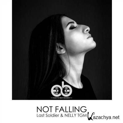 Last Soldier & Nelly Tgm - Not Falling (2021)
