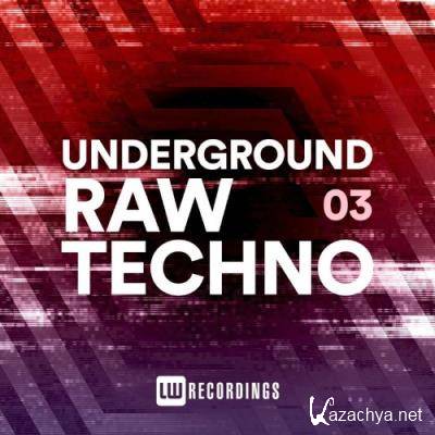 Underground Raw Techno, Vol. 03 (2021)