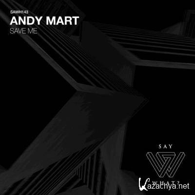 Andy Mart - Save Me (2021)