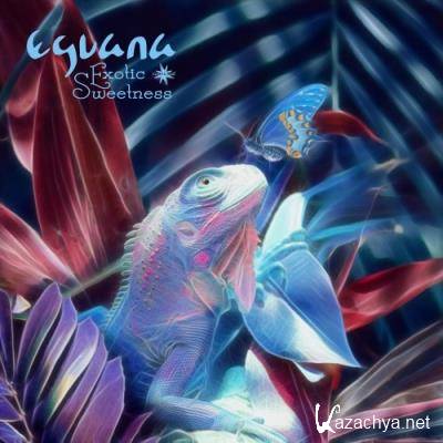 Eguana - Exotic Sweetness (2021)