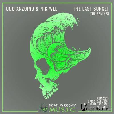 Ugo Anzoino & Nik Wel - The Last Sunset (The Remixes) (2021)