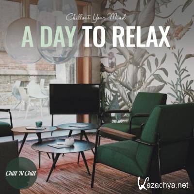 A Day to Relax: Chillout Your Mind (2021)