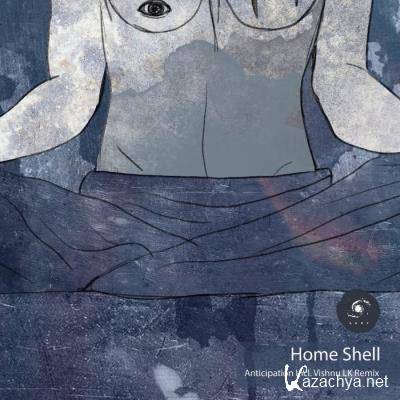 Home Shell - Anticipation (2021)