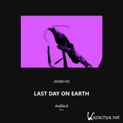 Javier Ho - Last Day on Earth (2021)