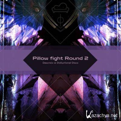 Pillow Fight Round 2 (Descroix Vs Disfuctional Disco) (2021)