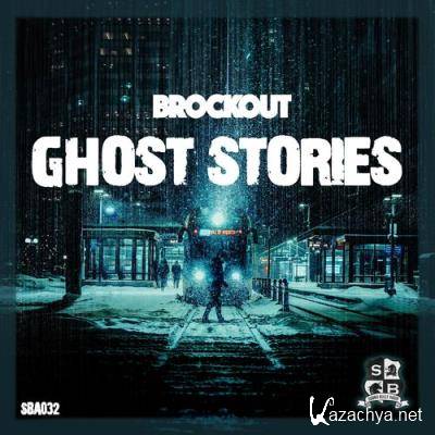 Brockout - Ghost Stories (2021)