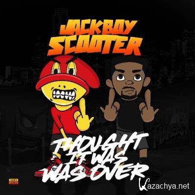 Jackboy Scooter - Thought It Was Over (2021)