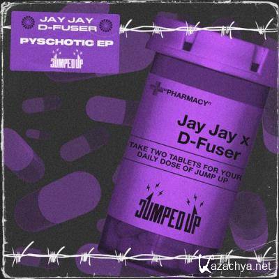 Jay Jay & D-Fuser - Psychotic EP (2021)