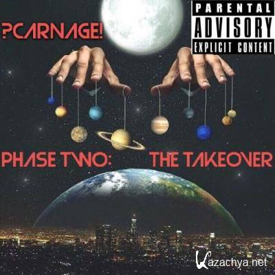 ?CARNAGE! - Phase Two The Takeover (2021)