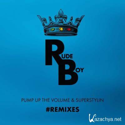 Rude Boy feat. Kardi Tivali - Pump Up The Volume and Superstylin Remixes (2021)