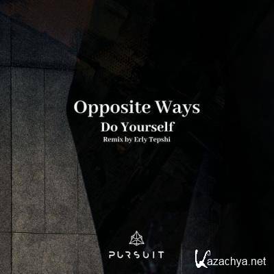 Opposite Ways - Do Yourself (2021)