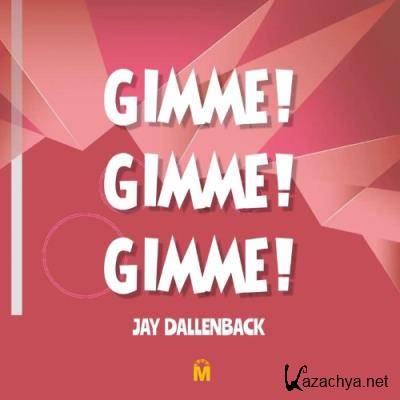 Jay Dallenback - Gimme! Gimme! Gimme! (2021)