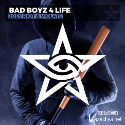 Joey Riot & Violate - Bad Boyz 4 Life (2021)